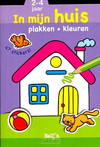 IN MIJN HUIS PLAKKEN EN KLEUREN 2-4 JAAR
