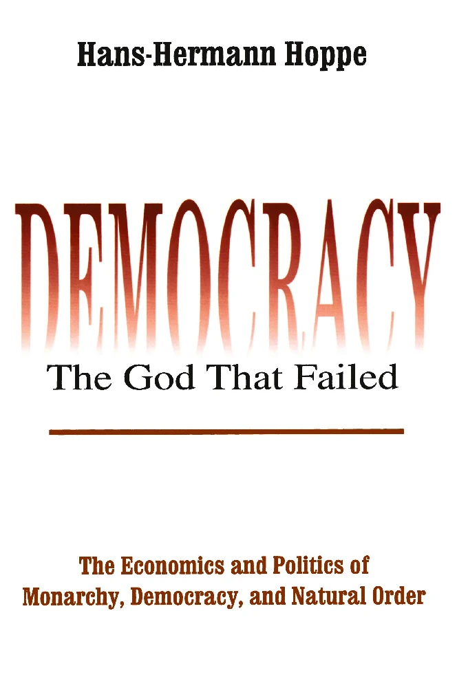 Democracy - The God That Failed