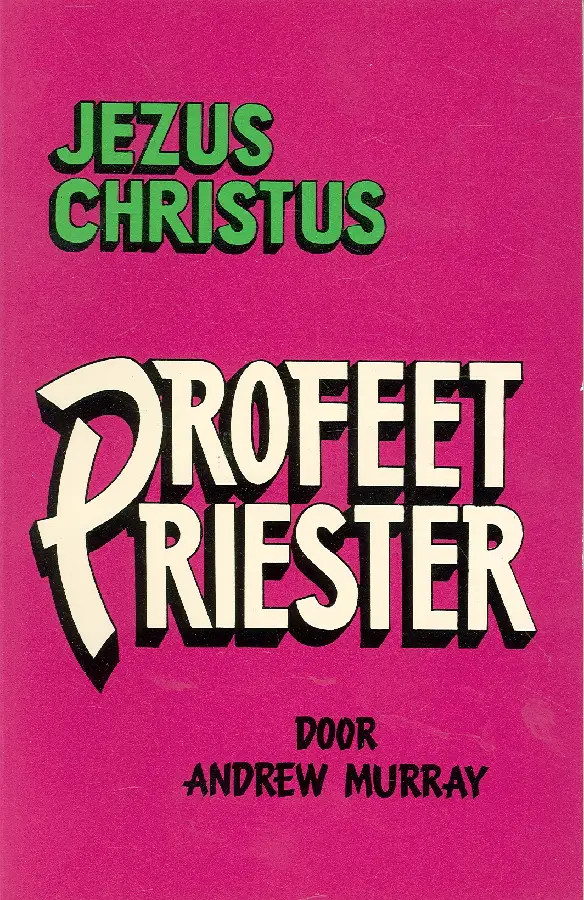 JEZUS CHRISTUS, PROFEET, PRIESTER