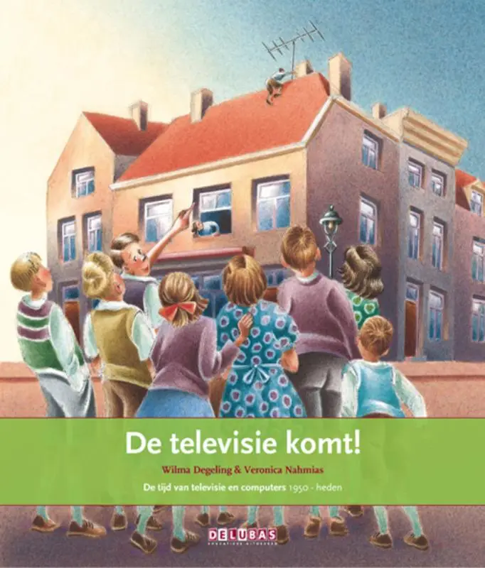 De televisie komt! / de tijd van televisie en computers 1950 - heden