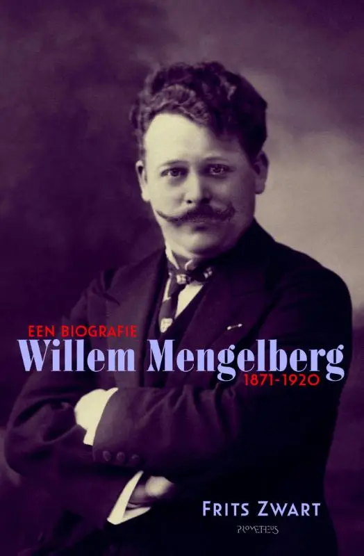 Willem Mengelberg (1871-1951) / Een biografie 1871-1920