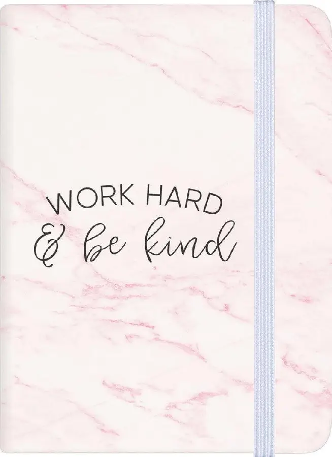 Work hard and be kind