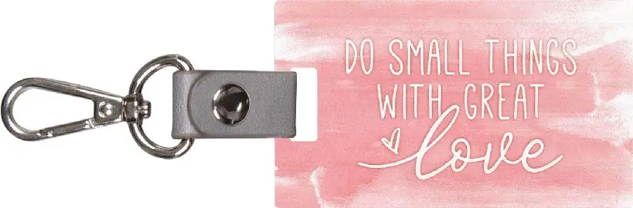 Do small things with great love