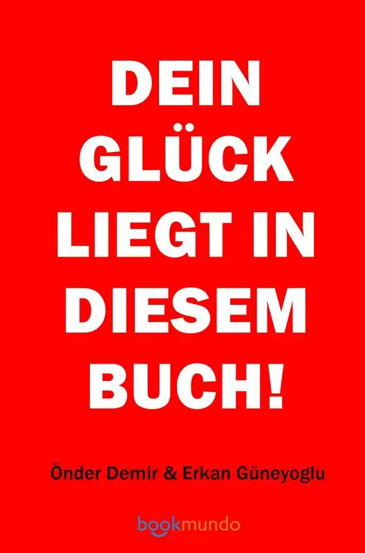 DEIN GLÜCK LIEGT IN DIESEM BUCH!
