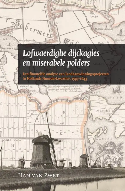 Lofwaerdighe dijckagies en miserabele polders