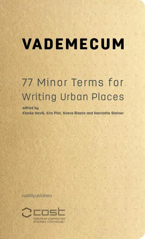A Vademecum of One Hundred Minor Terms for Writing Urban Places