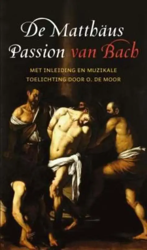 MATTHAUS PASSION VAN BACH, DE
