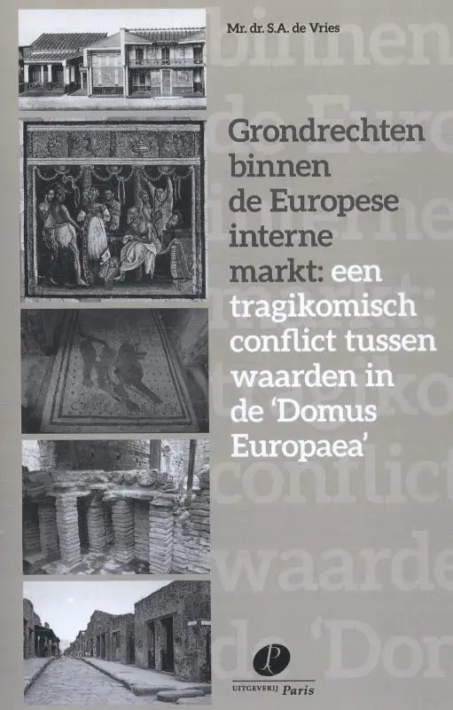 Grondrechten binnen de Europese interne markt: een tragikomisch conflict tussen waarden in de'Domus Europaea'
