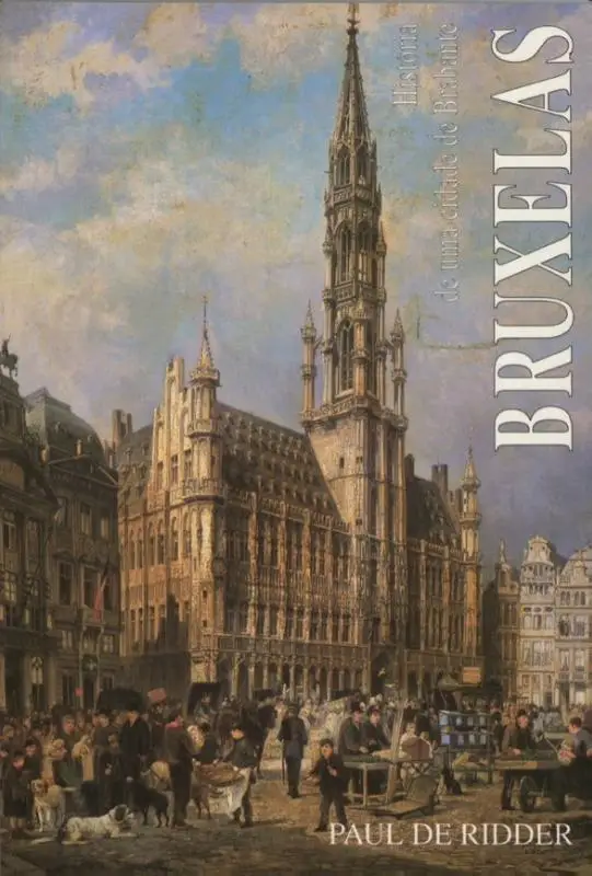 Bruxelas. Historia de uma cidade de Brabante