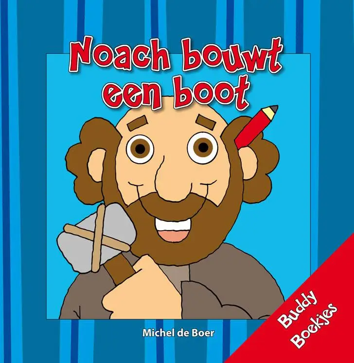 NOACH BOUWT EEN BOOT