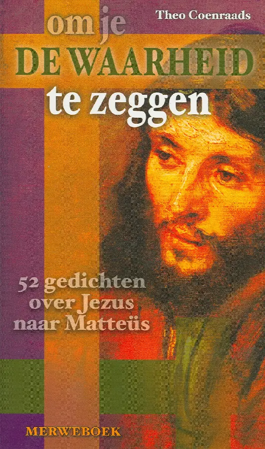 OM JE DE WAARHEID TE ZEGGEN
