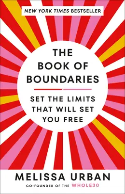 The Book of Boundaries: Set the Limits That Will Set You Free