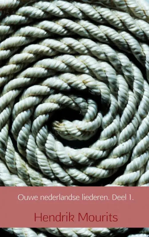 Ouwe nederlandse liederen / Deel 1