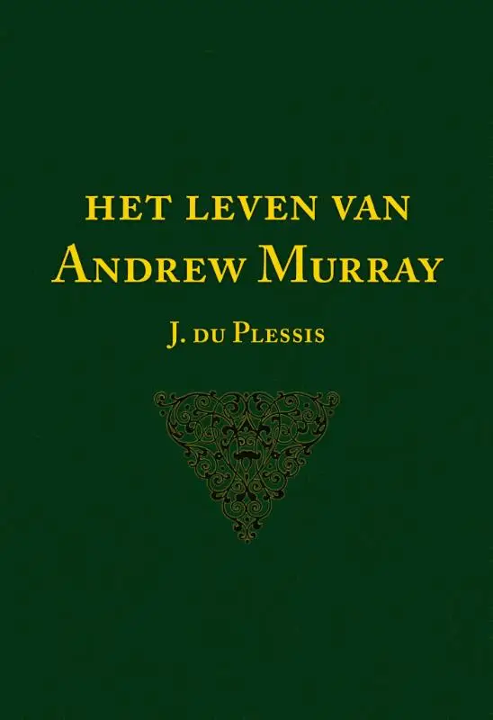 LEVEN VAN ANDREW MURRAY, HET