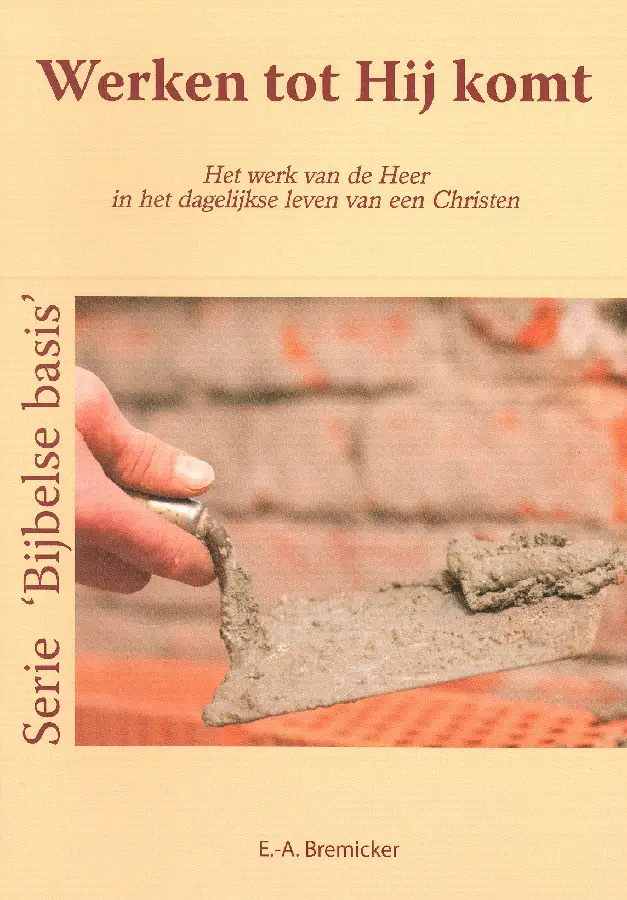 WERKEN TOT HIJ KOMT