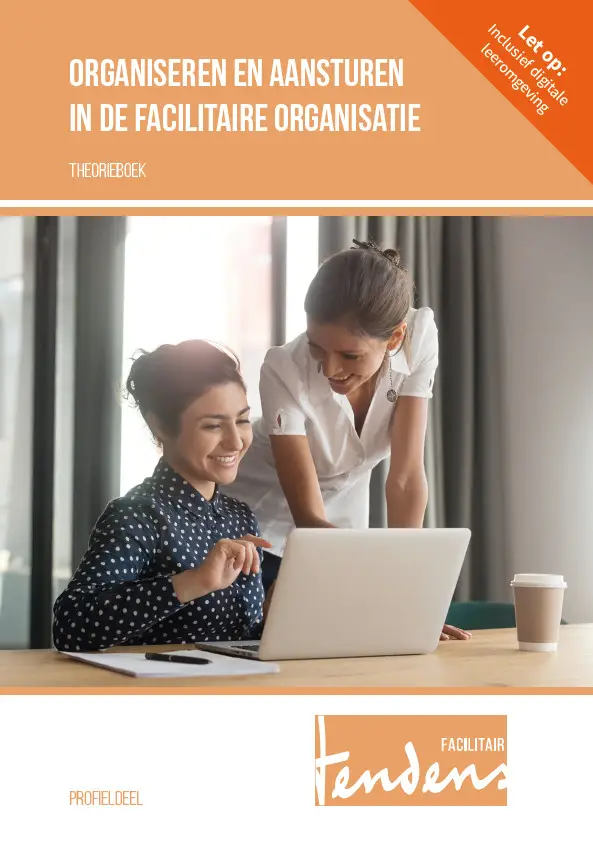 ORGANISEREN EN AANSTUREN IN DE FACILITAIRE ORGANISATIE THEORIEBOEK