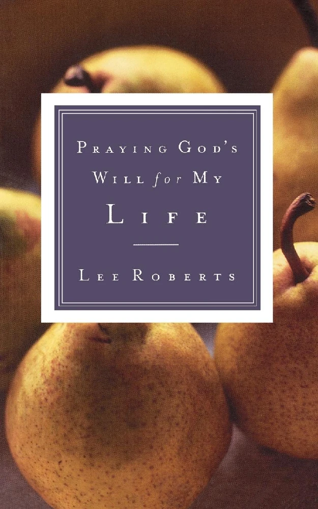 PRAYING GOD'S WILL FOR MY LIFE