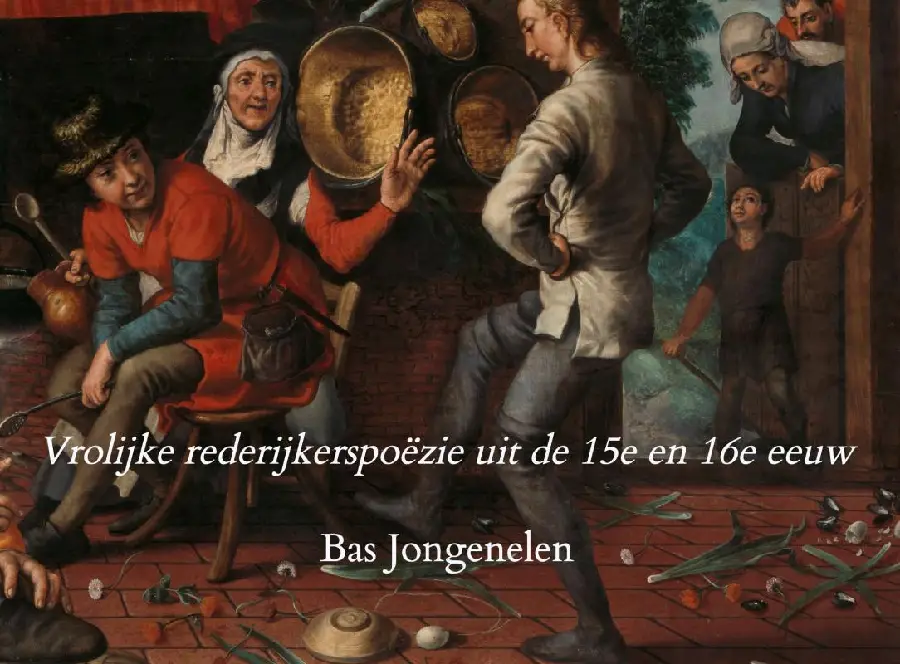 Vrolijke rederijkerspoëzie uit de 15e en 16e eeuw