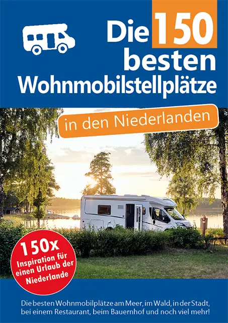 Die 150 besten Wohnmobilstellplätze in den Niederlanden