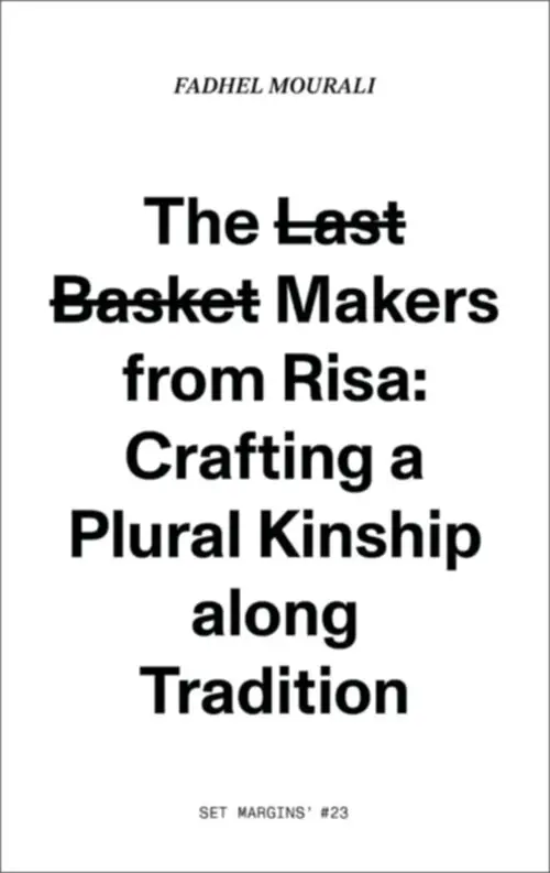 The l?a?s?t? b?a?s?k?e?t? makers from Risa: crafting a plural kinship along tradition.