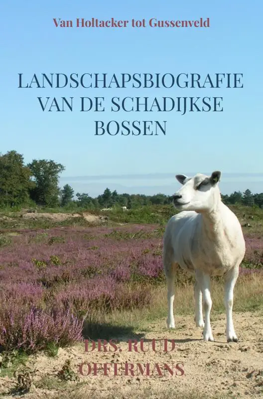 Landschapsbiografie van de Schadijkse bossen