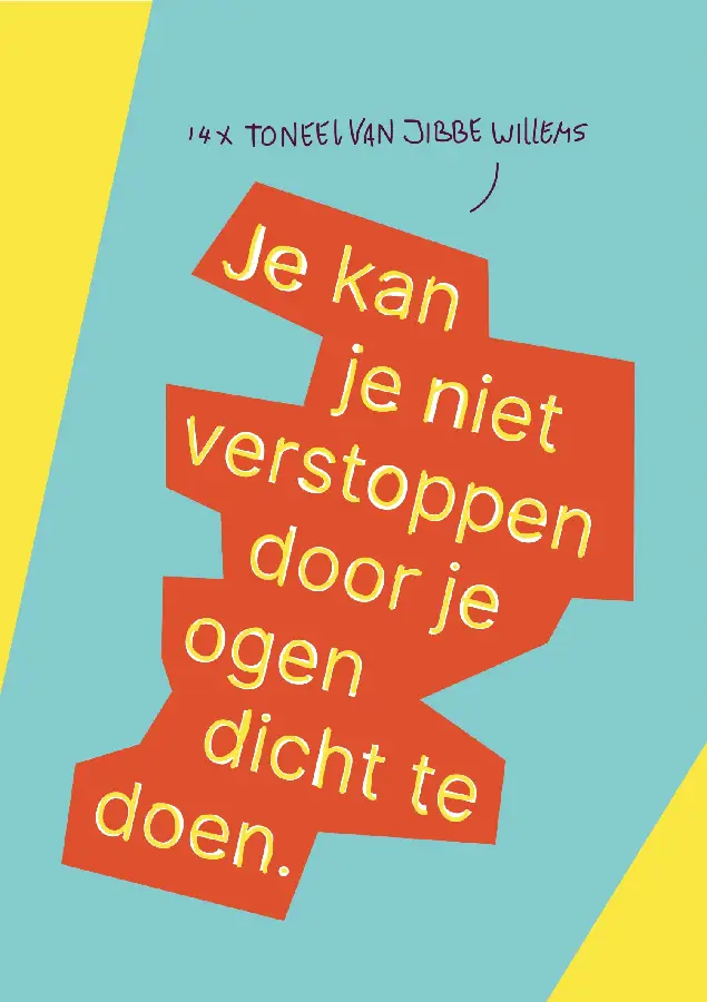 Je kan je niet verstoppen zonder je ogen dicht te doen