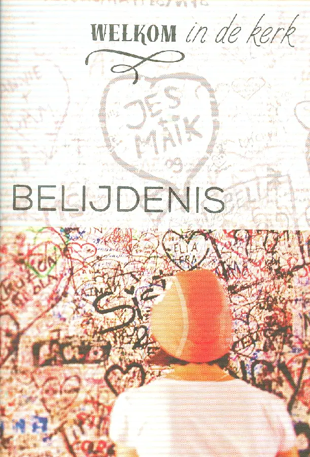 WELKOM IN DE KERK BELIJDENIS