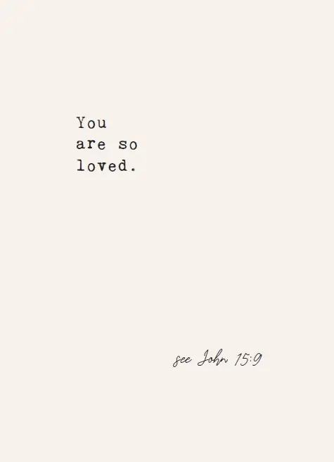 You are so loved