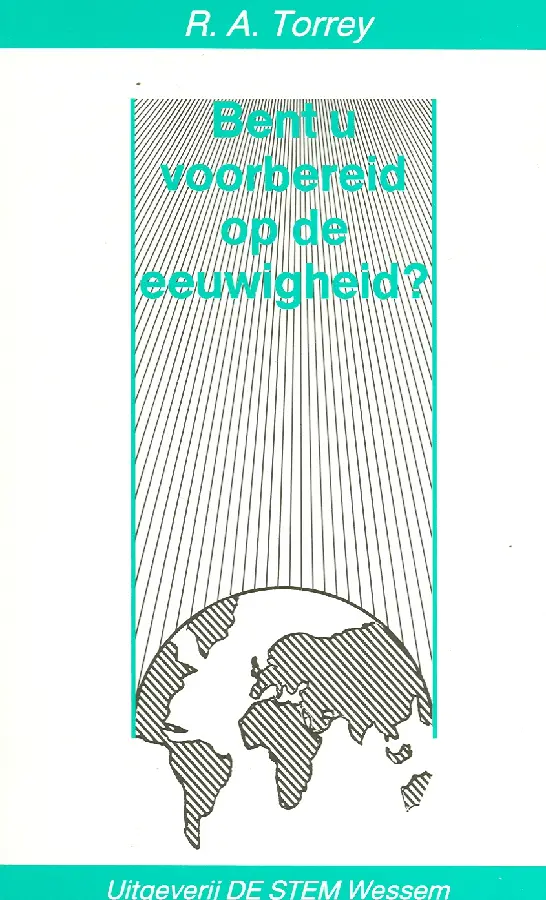 BENT U VOORBEREID OP DE EEUWIGHEID