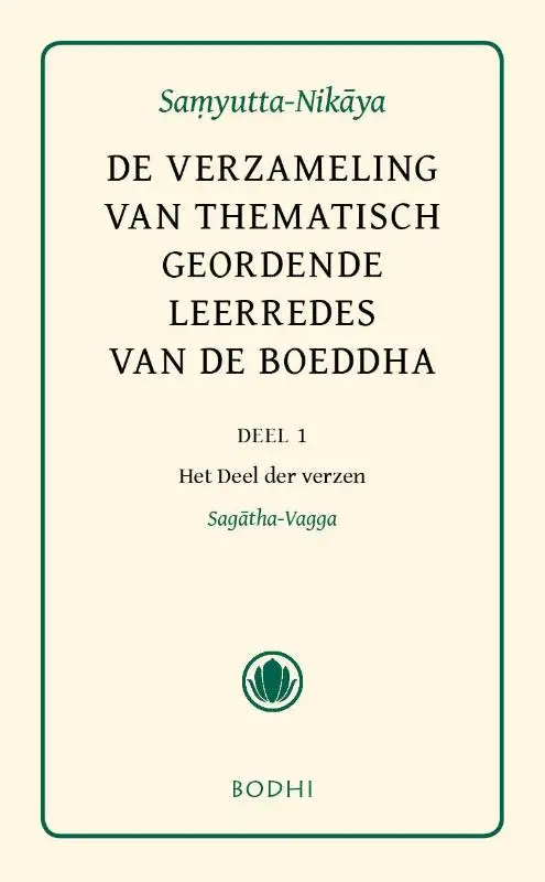 De verzameling van thematisch geordende leerredes / 1 Het boek met verzen (Sagathavagga)