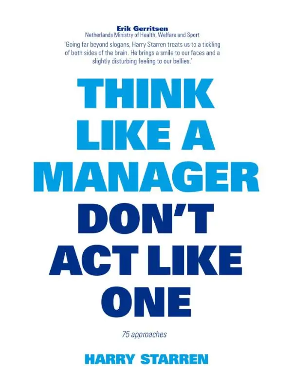 Think like a manager don't act like one