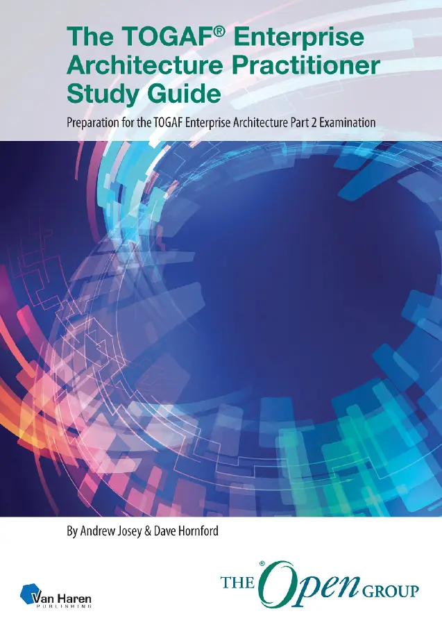 The TOGAF® Enterprise Architecture Practitioner Study Guide