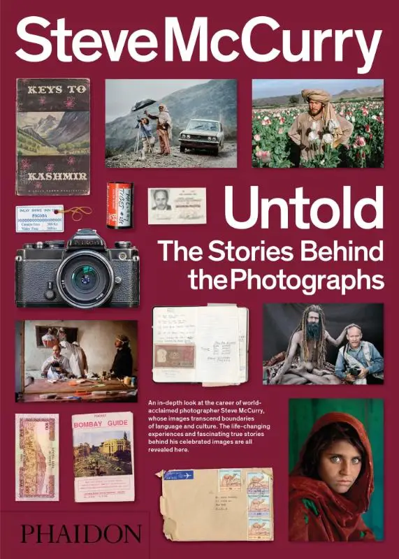 Steve McCurry: Untold The Stories Behind the Photographs