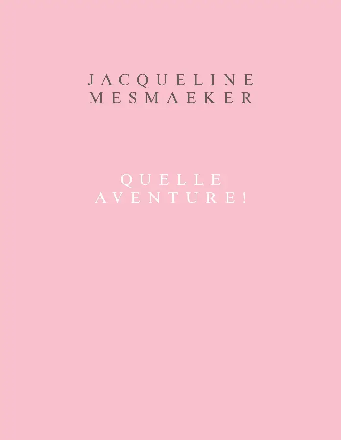Jacqueline Mesmaeker. Quelle aventure !