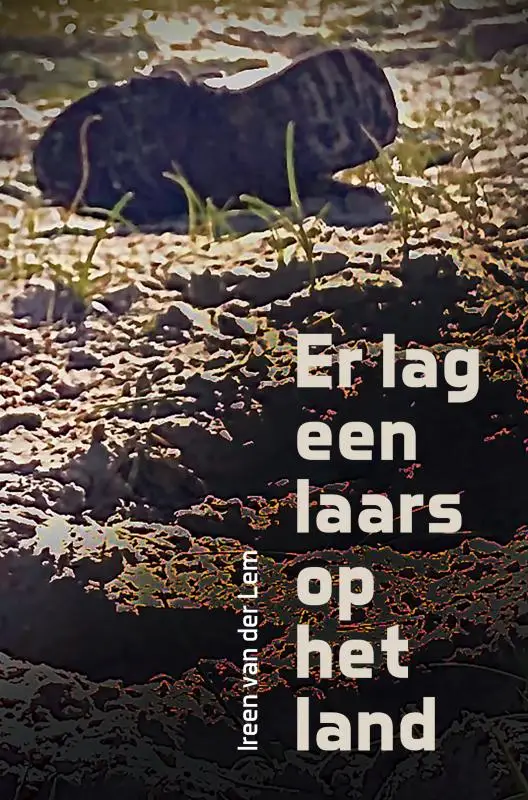Er lag een laars op het land