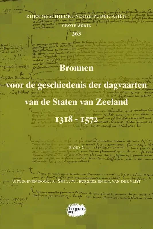 Bronnen voor de geschiedenis der dagvaarten van de Staten van Zeeland 1318 - 1572
