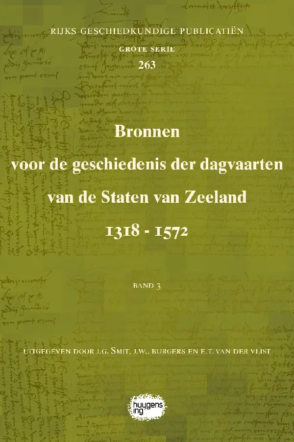 Bronnen voor de geschiedenis der dagvaarten van de Staten van Zeeland 1318 - 1572