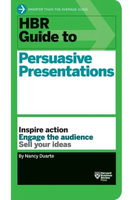 HBR Guide to Persuasive Presentations (HBR Guide Series)