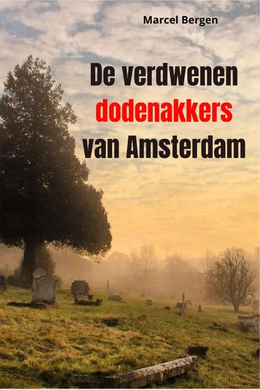 De verdwenen dodenakkers van Amsterdam