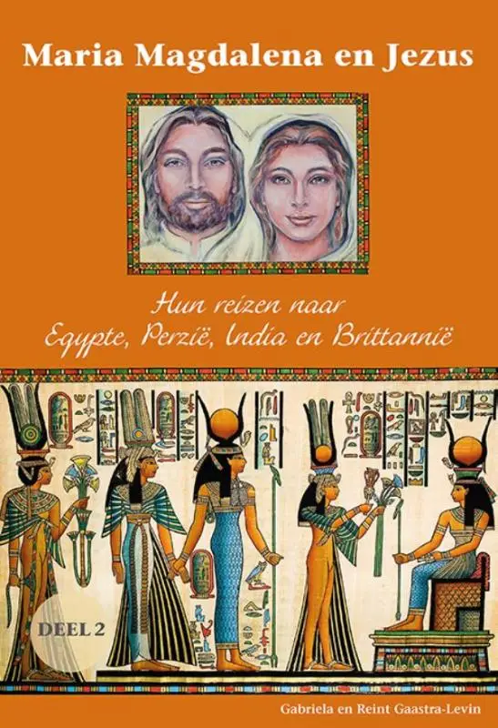 Maria Magdalena en Jezus / 2 Hun reizen naar Egypte, Perzië, India en Brittannië