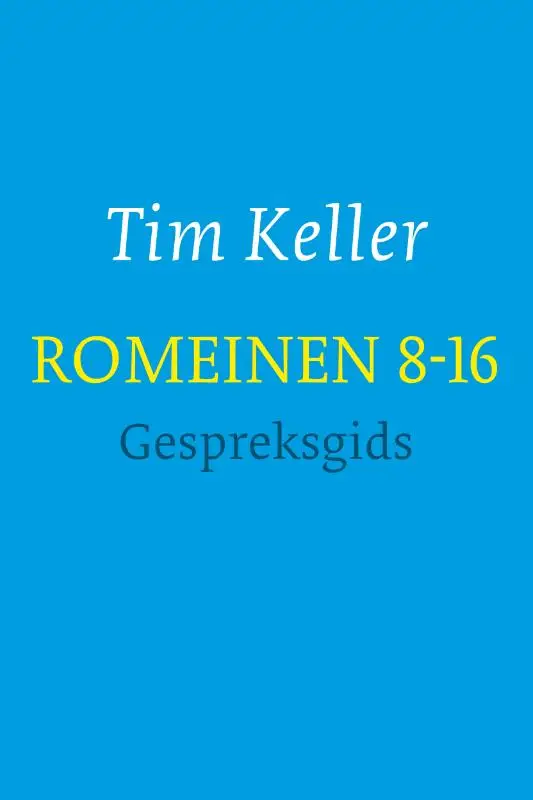 ROMEINEN 8-16 GESPREKSGIDS