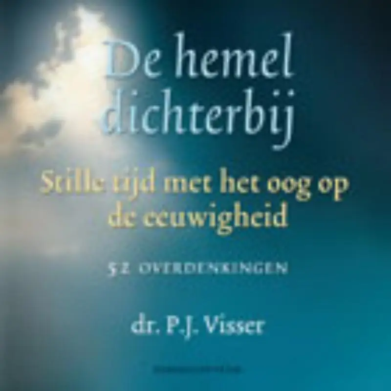 HEMEL DICHTERBIJ, DE
