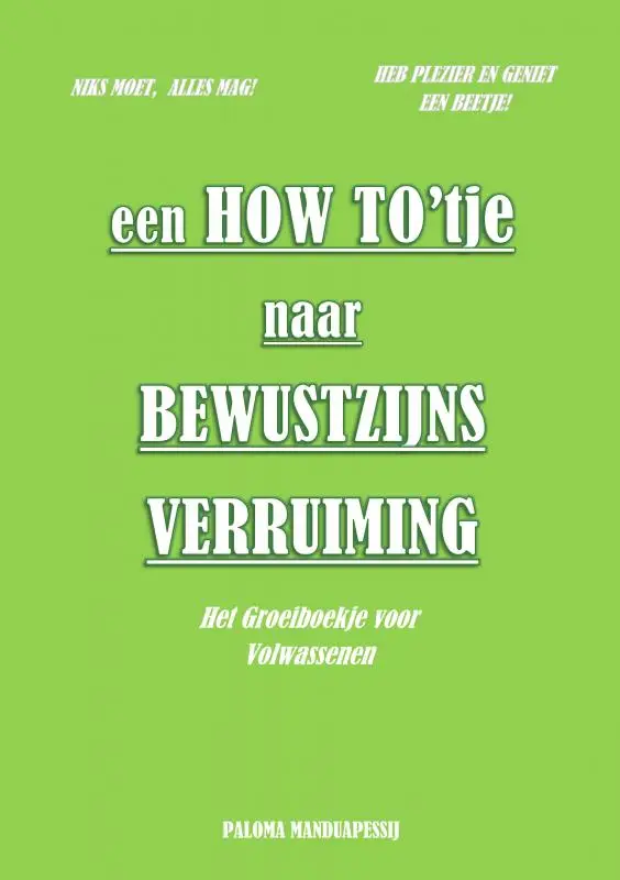 Een How To'tje naar Bewustzijnsverruiming