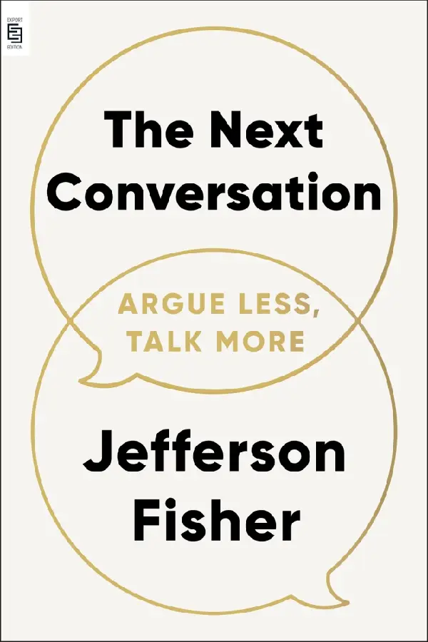 Next Conversation: Argue Less, Talk More